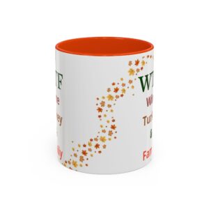 Funny Thanksgiving Mug – WTF Wine Turkey Family – Fall Coffee Mug Gift